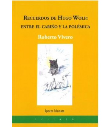 RECUERDOS DE HUGO WOLF: ENTRE EL CARINO Y LA POLEMICA