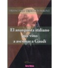EL ANARQUISMO ITALIANO QUE VINO A ASESINAR A GAUDI