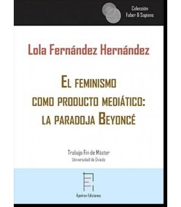 EL FEMINISMO COMO PRODUCTO MEDIATICO: LA PARADOJA BEYONCE