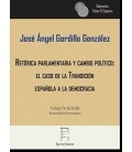 RETORICA PARLAMENTARIA Y CAMBIO POLITICO: EL CASO DE LA TRANSICION ESP