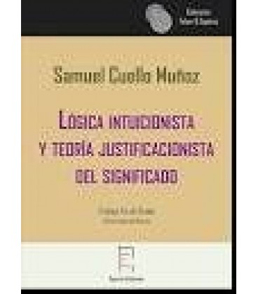 LOGICA INTUICIONISTA Y TEORIA JUSTIFICACIONISTA DEL SIGNIFICADO