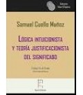 LOGICA INTUICIONISTA Y TEORIA JUSTIFICACIONISTA DEL SIGNIFICADO