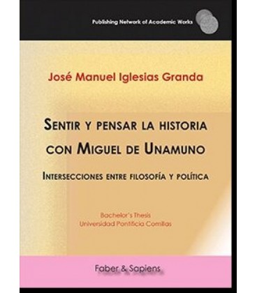 SENTIR Y PENSAR LA HISTORIA CON MIGUEL DE UNAMUNO
