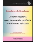 LA IRONIA DISCURSIVA COMO ENUNCIACION POLIFONICA EN EL EUTIDEMO DE PLA