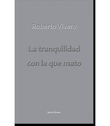 LA TRANQUILIDAD CON LA QUE MATO