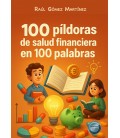 100 PILDORAS DE SALUD FINANCIERA EN 100 PALABRAS