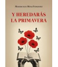 Y HEREDARAS LA PRIMAVERA