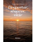 DESPERTAR, RENACER, VIVIR
