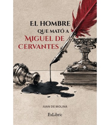 EL HOMBRE QUE MATO A MIGUEL DE CERVANTES