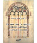 UN ARTE PARA LA LITURGIA HISPANO-MOZARABE