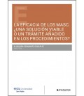 LA EFICACIA DE LOS MASC: ¿UNA SOLUCION VIABLE O UN TRAMITE ANADIDO EN