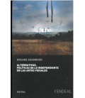 ALTERNATIVAS. POLITICAS DE LO INDEPENDIENTE EN LAS ARTES VISUALES
