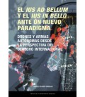 EL IUS AD BELLUM Y EL IUS IN BELLO ANTE UN NUEVO PARADIGMA