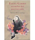 ELENA GARRO. SECUELAS DEL PATRIARCADO