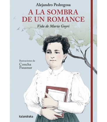 A LA SOMBRA DE UN ROMANCE. VIDA DE MARIA GOYRI