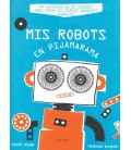 MIS ROBOTS EN PIJAMARAMA