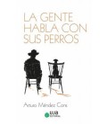 LA GENTE HABLA CON SUS PERROS