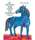 EL ARTISTA QUE PINTO UN CABALLO AZUL (ACARTONADO)