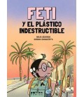 FETI Y EL PLASTICO INDESTRUCTIBLE