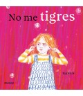 NO ME TIGRES