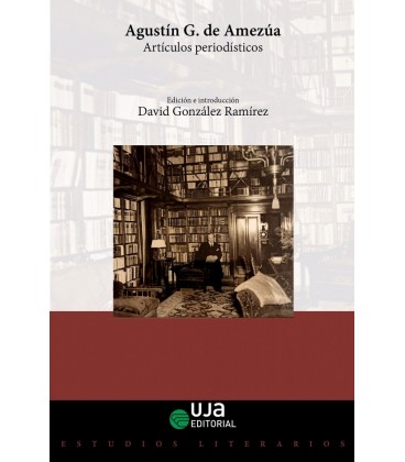 AGUSTIN G. DE AMEZUA. ARTICULOS PERIODISTICOS