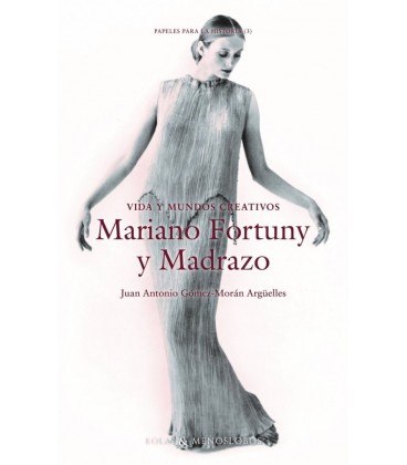 VIDA Y MUNDOS CREATIVOS. MARIANO FORTUNY Y MADRAZO
