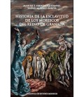 HISTORIA DE LA ESCLAVITUD DE LOS MORISCOS DEL REINO DE GRANADA