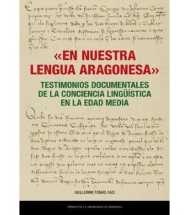 EN NUESTRA LENGUA ARAGONESA. TESTIMONIOS DOCUMENTALES DE LA CONCIENCIA