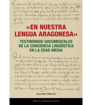 EN NUESTRA LENGUA ARAGONESA. TESTIMONIOS DOCUMENTALES DE LA CONCIENCIA