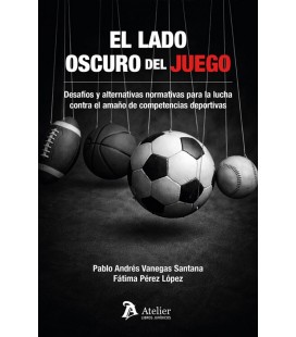 EL LADO OSCURO DEL JUEGO. DESAFIOS Y ALTERNATIVAS NORMATIVAS PARA LA L