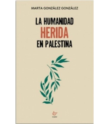 LA HUMANIDAD HERIDA EN PALESTINA