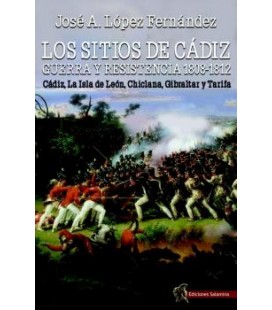 LOS SITIOS DE CADIZ: GUERRA Y RESISTENCIA