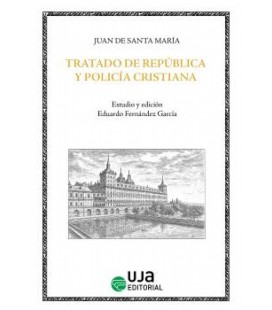 TRATADO DE REPUBLICA Y POLICIA CRISTIANA PARA REYES Y PRINCIPES Y PARA