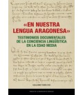 EN NUESTRA LENGUA ARAGONESA. TESTIMONIOS DOCUMENTALES DE LA CONCIENCIA