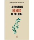LA HUMANIDAD HERIDA EN PALESTINA