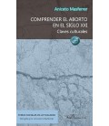 COMPRENDER EL ABORTO EN EL SIGLO XXI