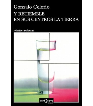 Y RETIEMBLE EN SUS CENTROS LA TIERRA