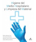 HIGIENE DEL MEDIO HOSPITALARIO Y LIMPIEZA DE MATERIAL ED 2021 CFGM
