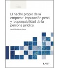 EL HECHO PROPIO DE LA EMPRESA: IMPUTACION PENAL Y RESPONSABILIDAD DE L