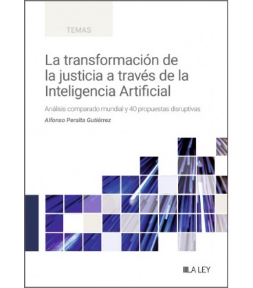 LA TRANSFORMACION DE LA JUSTICIA A TRAVES DE LA INTELIGENCIA ARTIFICIA