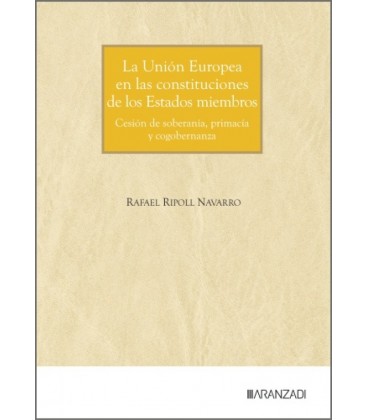 LA UNION EUROPEA EN LAS CONSTITUCIONES DE LOS ESTADOS MIEMBROS