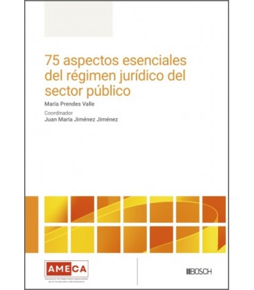 75 ASPECTOS ESENCIALES DEL REGIMEN JURIDICO DEL SECTOR PUBLICO