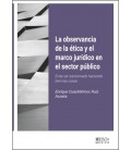 LA OBSERVANCIA DE LA ETICA Y EL MARCO JURIDICO EN EL SECTOR PUBLICO