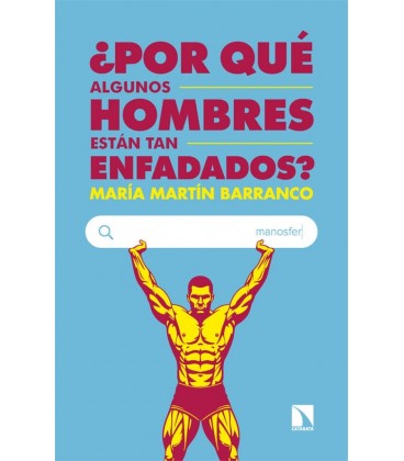 POR QU ALGUNOS HOMBRES ESTAN TAN ENFADADOS