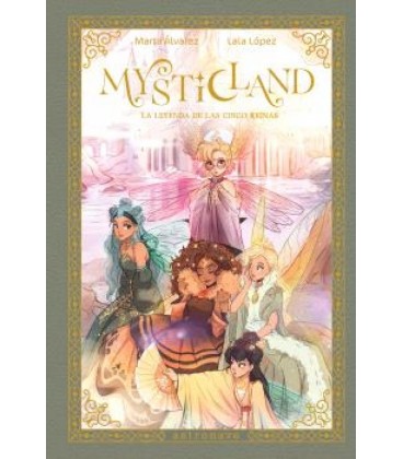 MYSTICLAND. LA LEYENDA DE LAS CINCO REINAS