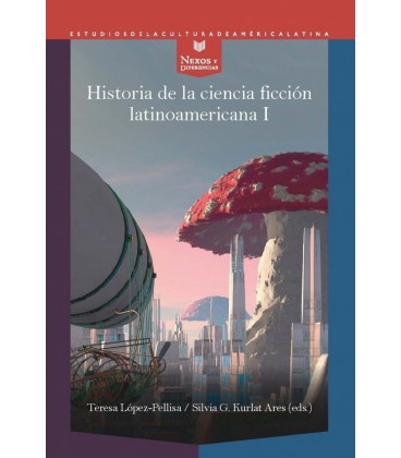 HISTORIA DE LA CIENCIA FICCION LATINOAMERICANA.I
