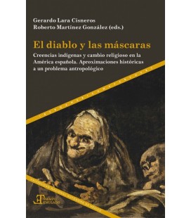 EL DIABLO Y LAS MASCARAS CREENCIAS INDIGENAS Y CAMBIO RELIGIOSO EN LA