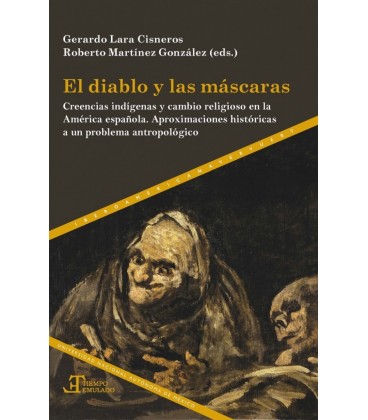 EL DIABLO Y LAS MASCARAS CREENCIAS INDIGENAS Y CAMBIO RELIGIOSO EN LA