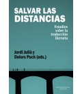 SALVAR LAS DISTANCIAS ESTUDIOS SOBRE LA TRADUCCION LITERARIA JORDI JUL