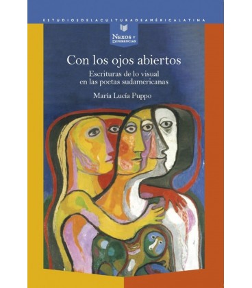 CON LOS OJOS ABIERTOS ESCRITURAS DE LO VISUAL EN LAS POETAS SUDAMERICA